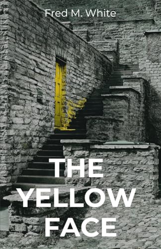 The Yellow Face: The Classic 1906 Novel of Murder and Suspense von Independently published