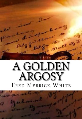 A Golden Argosy von CreateSpace Independent Publishing Platform