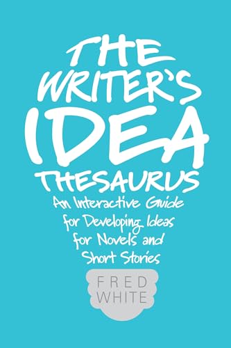 The Writer's Idea Thesaurus: An Interactive Guide for Developing Ideas for Novels and Short Stories The Writer's Idea Thesaurus: An Interactive Guide for Developing Ideas for Novels and Short Stories von Writer's Digest Books