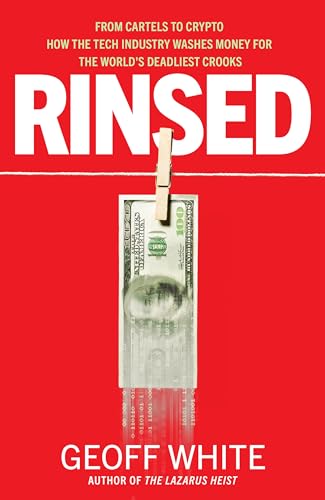 Rinsed: From Cartels to Crypto: How the Tech Industry Washes Money for the World's Deadliest Crooks von Penguin Books Ltd (UK)