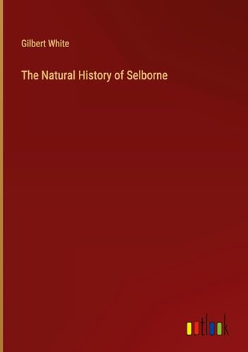 The Natural History of Selborne von Outlook Verlag