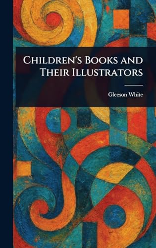 Children's Books and Their Illustrators von Anson Street Press