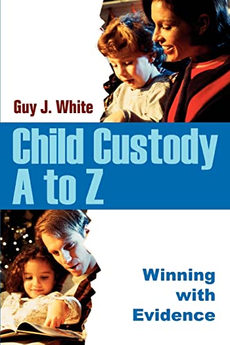 Child Custody A to Z: Winning with Evidence von iUniverse