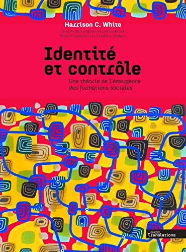 Identité et contrôle - Une théorie de l'émergence des format: Une théorie de l'émergence des formations sociales