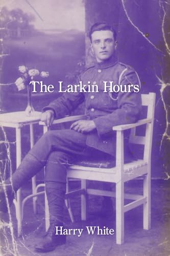 The Larkin Hours The Larkin Hours von Kelsay Books
