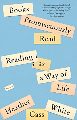 Books Promiscuously Read: Reading As a Way of Life von Picador USA
