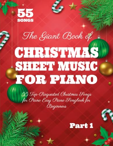 The Giant Book of Christmas Sheet Music For Piano: 55 Top-Requested Christmas Songs for Piano Easy Piano Songbook for Beginners (Christmas Piano Books) von Independently published