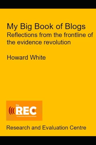 My Big Book of Blogs: Reflections from the frontline of the evidence revolution von Research and Evaluation Centre