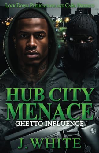 Hub City Menace: Ghetto Influence von Independently published