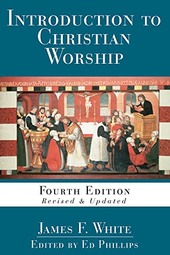 Introduction to Christian Worship: Fourth Edition Revised and Updated (Introduction to Christian Worship) von Abingdon Press