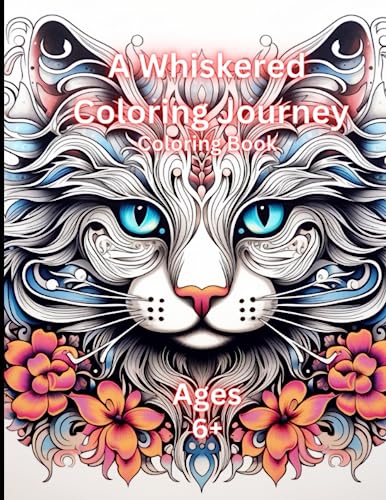 A Whiskered Coloring Journey: Creative Cat Images For Mindful Coloring Creativity, Relaxation and Stress Relief: Cat coloring books for ages 6+ (Cats) von Independently published