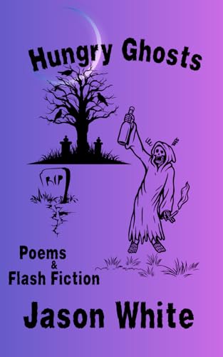 Hungry Ghosts: Poetry & Flash Fiction