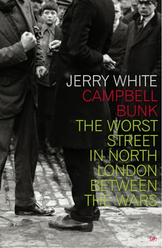 Campbell Bunk: The Worst Street in North London Between the Wars