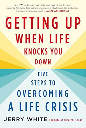 Getting Up When Life Knocks You Down: Five Steps to Overcoming a Life Crisis von St. Martins Press-3PL