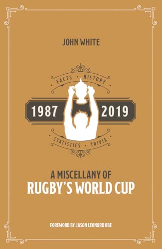 A Miscellany of Rugby's World Cup: Facts, History, Statistics and Trivia, 1987-2019 von Pitch Publishing