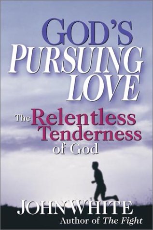 God's Pursuing Love: The Relentless Tenderness of God God's Pursuing Love: The Relentless Tenderness of God