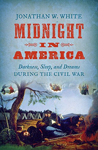 Midnight in America: Darkness, Sleep, and Dreams During the Civil War (Civil War America) von University of North Carolina Press