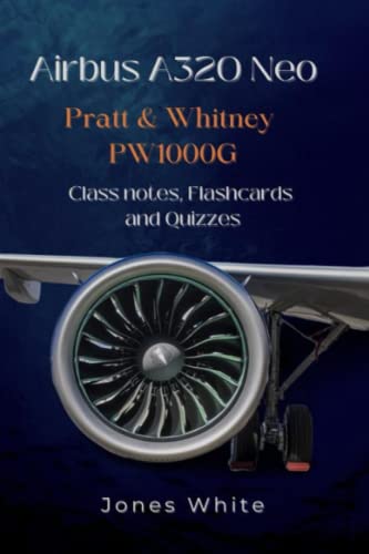 Airbus A320 Neo Pratt & Whitney PW1000G: Class Notes, Q/A and Quizzes