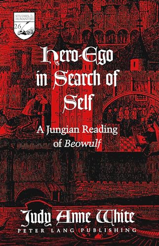 Hero-Ego in Search of Self: A Jungian Reading of "Beowulf (Studies in the Humanities, Band 26) von Peter Lang Inc., International Academic Publishers
