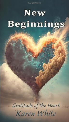 New Beginnings (Gratitude of the Heart) von Independently published