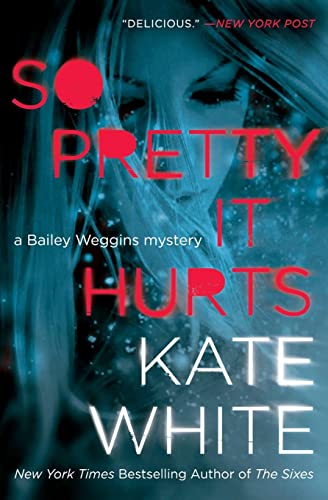 So Pretty It Hurts: A Bailey Weggins Mystery (Bailey Weggins Mysteries) (A Bailey Weggins Mystery, 6)