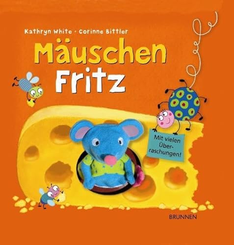 Mäuschen Fritz: Mit vielen Überraschungen! von Brunnen Verlag GmbH