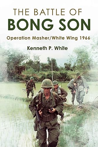 The Battle of Bong Son: Operation Masher/White Wing, 1966 von Casemate Publishers