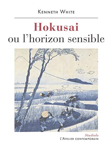 Hokusai ou l'horizon sensible: Prélude à une esthétique du monde