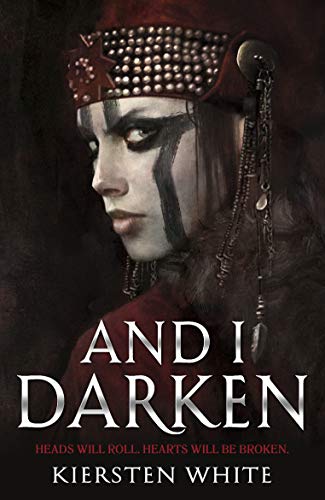 And I Darken (The Conqueror’s Trilogy, 1)