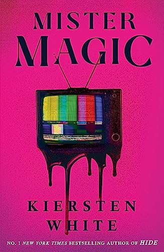 Mister Magic: A dark nostalgic supernatural thriller from the New York Times bestselling author of Hide von Del Rey