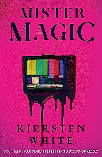 Mister Magic: A dark nostalgic supernatural thriller from the New York Times bestselling author of Hide Mister Magic: A dark nostalgic supernatural thriller from the New York Times bestselling author of Hide von Del Rey