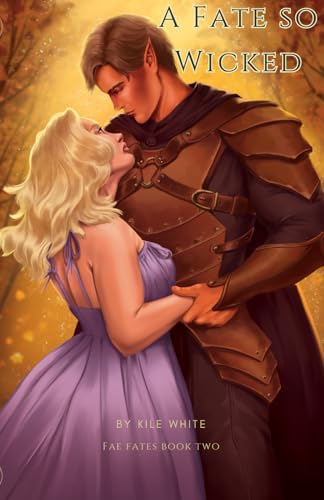 A Fate so Wicked: Fae Fates Book Two von Kile White