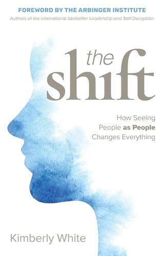 The Shift: How Seeing People as People Changes Everything von Berrett-Koehler