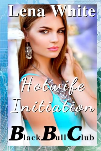 Hotwife Initiation (Black Bull Club, Band 1) von Independently published
