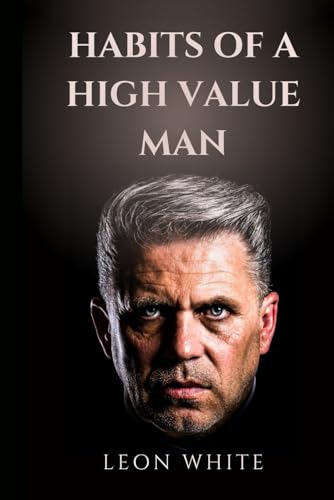 Habits of a high value man: Secrets to finding success, happiness and purpose as a man (The Productivity Blueprint: Unlocking Success in Every Area of Your Life) von Independently published
