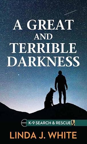 A Great and Terrible Darkness: K-9 Search and Rescue (Christian Series Level III (24)) von Center Point