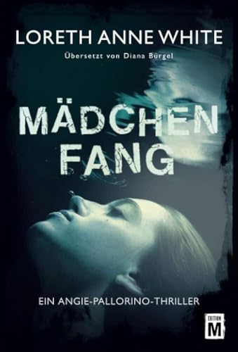 Mädchenfang: Ein Angie-Pallorino-Thriller von Edition M