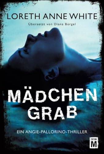 Mädchengrab: Ein Angie-Pallorino-Thriller von Edition M