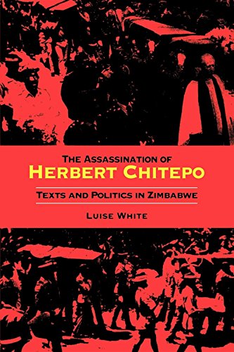 The Assassination of Herbert Chitepo: Texts and Politics in Zimbabwe von Indiana University Press