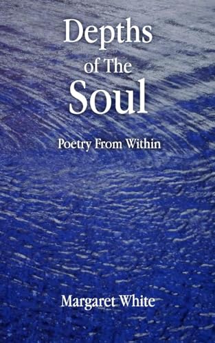 Depths of the Soul: Poetry From WIthin von Blurb