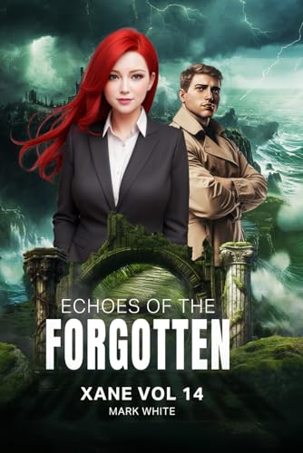 Echoes of the Forgotten: XANE Volume 14 (Xane Mysteries, Band 2) von Independently published
