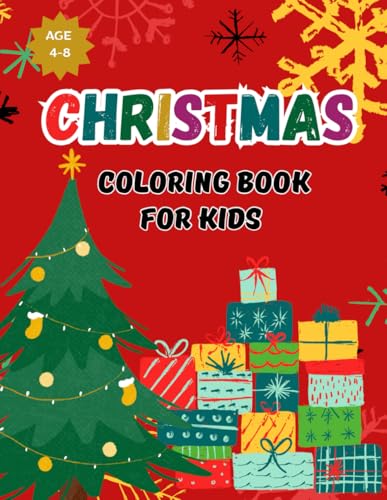 Christmas Coloring Book for Kids Ages 4-8: 50+ Super Cute and Easy Designs with Santa Claus, Christmas Tree, Snowmen, Reindeer, Toys, Gifts and More! von Independently published