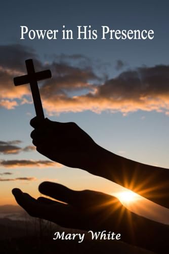 Power in His Presence von Independently published