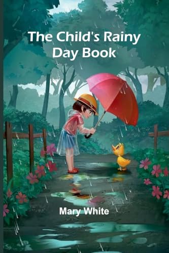 The Child's Rainy Day Book von Alpha Edition