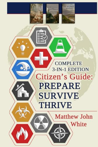 Citizen's Guide: 3-in-1 Edition: Prepare, Survive, Thrive von Independently published