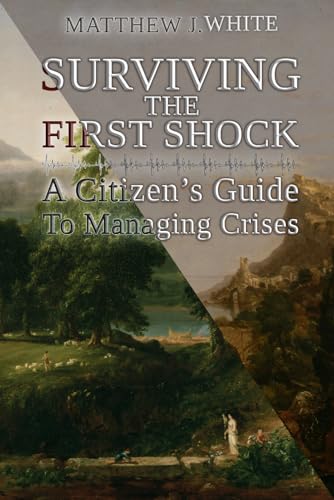 Surviving the First Shock: A Citizen’s Guide to Managing Crises von Independently published