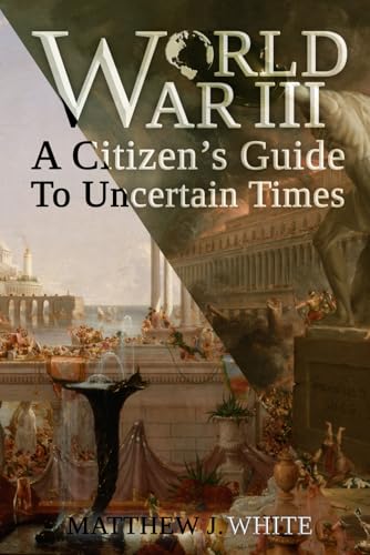 World War 3: A Citizen's Guide To Uncertain Times von Independently published