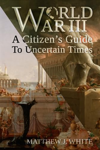 World War 3: A Citizen's Guide To Uncertain Times von Independently published