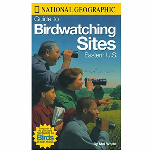 National Geographic Guide to Birdwatching Sites: Eastern U.S.