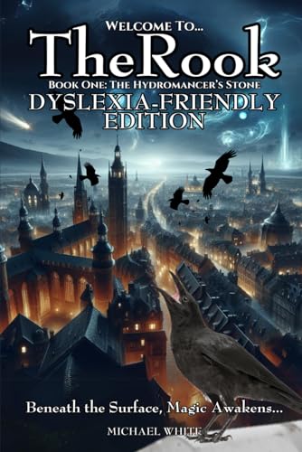 WELCOME TO THE ROOK: BOOK ONE: THE HYDROMANCER'S STONE: DYSLEXIA-FRIENDLY EDITION WELCOME TO THE ROOK: BOOK ONE: THE HYDROMANCER'S STONE: DYSLEXIA-FRIENDLY EDITION von Independently published